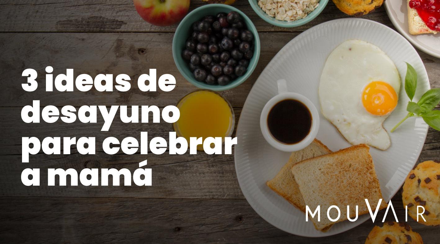 Mamá, te queremos ver bien: 3 ideas de desayuno para celebrar el Día de la Madre